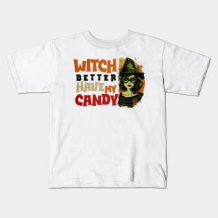 Witch Better Have My Candy Tee 2 Kids T-Shirt